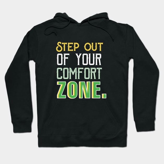 Step out of your comfort zone. Hoodie by Asianboy.India 